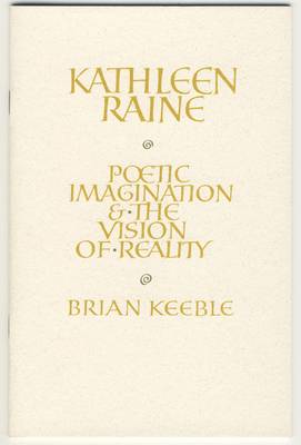 Kathleen Raine: Poetic Imagination and the Vision of Reality
