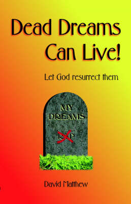 Dead Dreams Can Live!