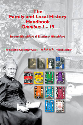 The Family and Local History Handbook. Omnibus 1-13