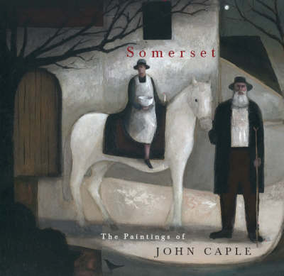 Somerset: the Paintings of John Caple