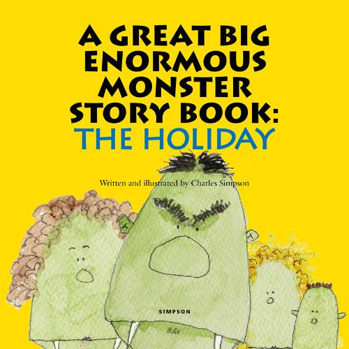 A Great Big Enormous Monster Story Book: The Holiday