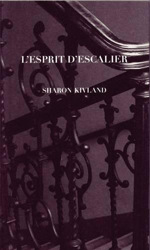 Sharon Kivland - L'Esprit d'escalier
