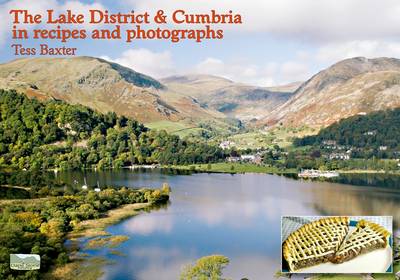 The Lake District and Cumbria in Recipes and Photographs