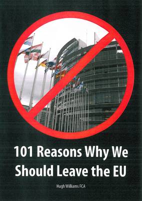 101 Reasons Why We Should Leave the EU