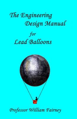 The Engineering Design Manual for Lead Balloons