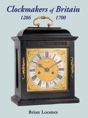 Clockmakers of Britain 1286-1700