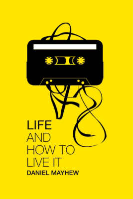 Life and How to Live it