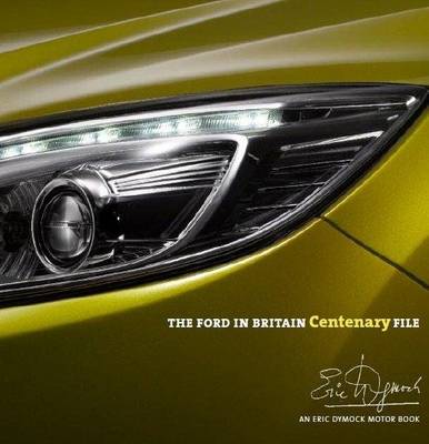 The Ford in Britain Centenary File