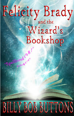 Felicity Brady and the Wizard's Bookshop
