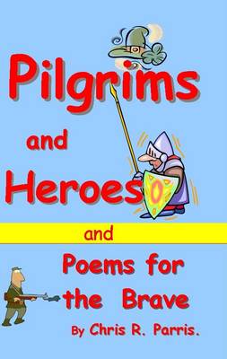 Pilgrims and Heroes and Poems for the Brave
