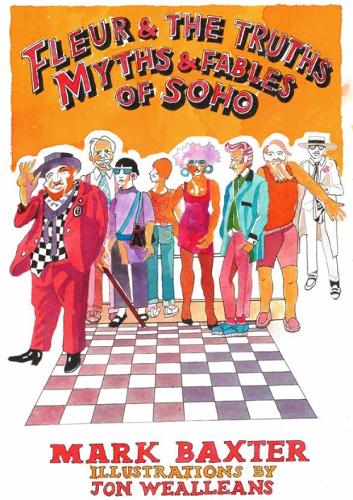 Fleur and the Myths, Truths and Fables of Soho