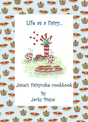 Life as a Fairy, Jane's Fairycake Cookbook
