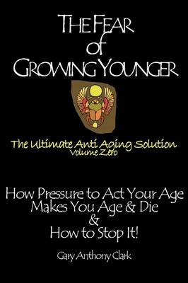 The Fear of Growing Younger