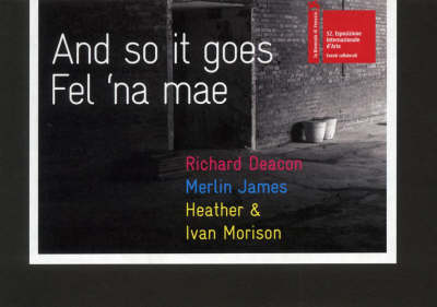 And So it Goes: Richard Deacon, Merlin James and Heather and Ivan Morison
