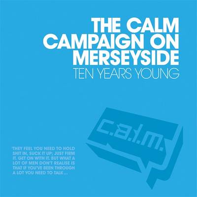 The CALM Campaign on Merseyside