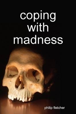 Coping with Madness