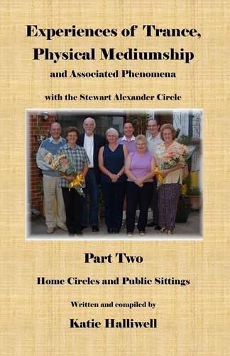 Experiences of Trance, Physical Mediumship and Associated Phenomena with the Stewart Alexander Circle: Home Circles and Public Sittings Pt. 2