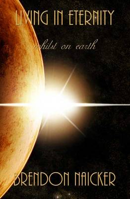 Living in Eternity Whilst on Earth