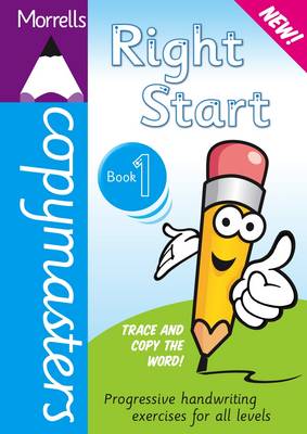 Morrells Right Start: Copymasters Bk. 1