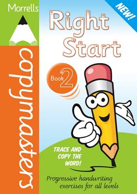 Morrells Right Start: Copymasters Bk. 2