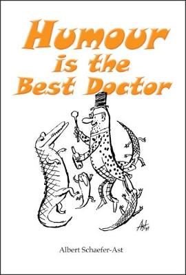 Humour is the Best Doctor: A Richly Comic Vision of Everyday Life in Brilliant Drawings