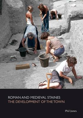 Roman and Medieval Staines the Development of the Town