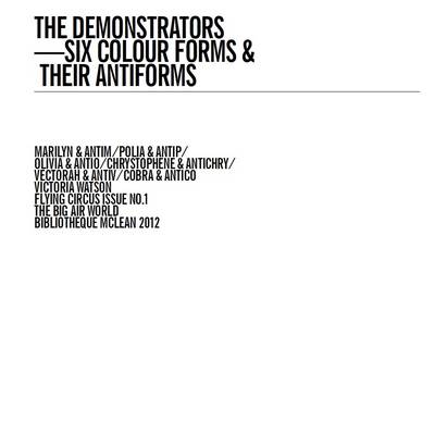The Demonstrators - Six Colour Forms and Their Anti's
