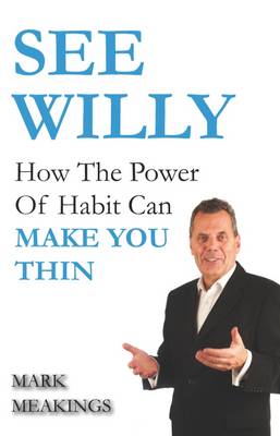 See Willy: How the Power of Habit Can Make You Thin