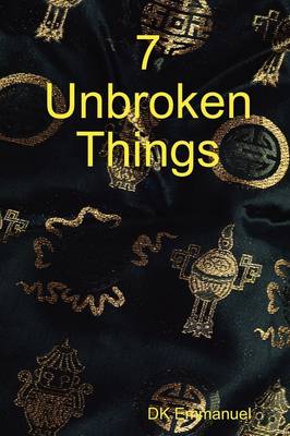 7 Unbroken Things