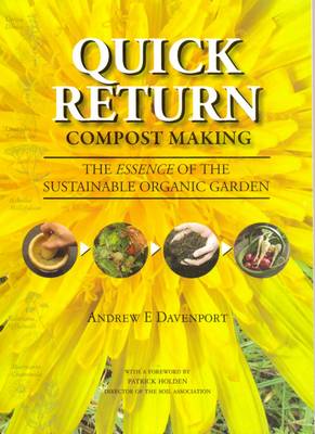 Quick Return Compost Making - The Essence of the Sustainable Organic Garden