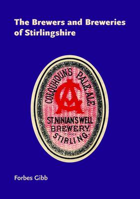 The Brewers and Breweries of Stirlingshire