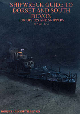 Shipwreck Guide to Dorset and South Devon