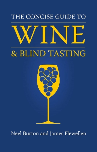 The Concise Guide to Wine and Blind Tasting