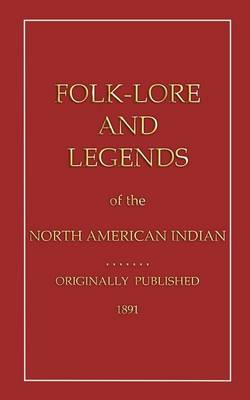 Folklore and Legends of the North American Indian