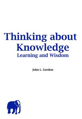 Thinking About Knowledge Learning and Wisdom
