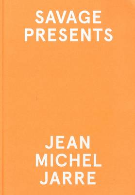 Savage Present Jean Michel Jarre