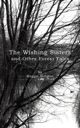 The Wishing Sisters and Other Forest Tales