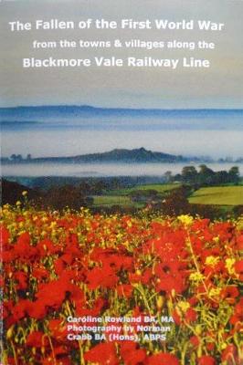 The Fallen of the First World War from the towns and villages along the Blackmore Vale Railway Line