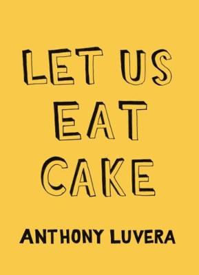 Let Us Eat Cake