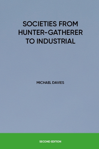 Societies from Hunter-gatherer to Industrial