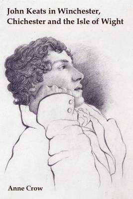 John Keats in Winchester, Chichester and the Isle of Wight