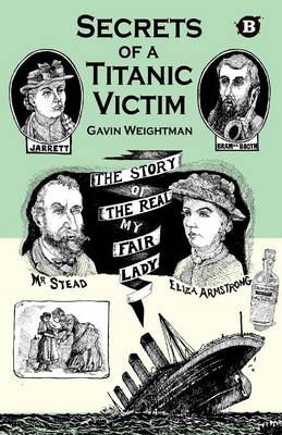 Secrets of a Titanic Victim: The Story of the Real My Fair Lady