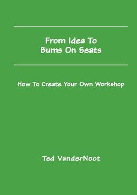 From Idea to Bums on Seats