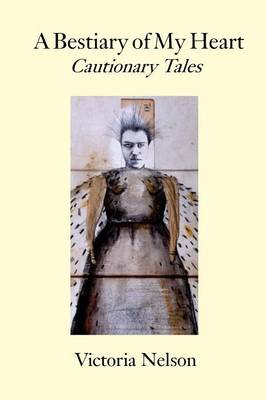 A Bestiary of My Heart