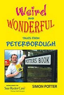 Weird and Wonderful Tales of Peterborough