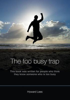 The Too Busy Trap