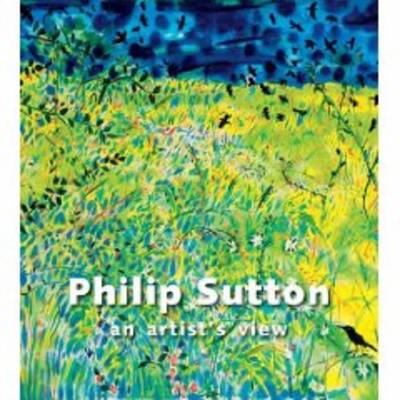 Philip Sutton "An Artist's View"