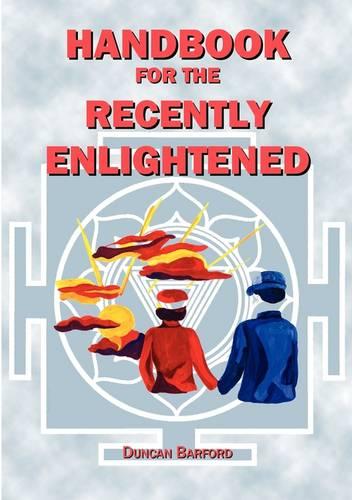 Handbook For The Recently Enlightened