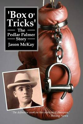 Box O' Tricks - The Pedlar Palmer Story