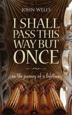 I Shall Pass This Way but Once